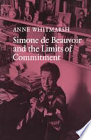 Simone de Beauvoir and the limits of commitment / Anne Whitmarsh.