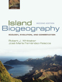 Island biogeography : ecology, evolution, and conservation / Robert J. Whittaker, and José María Fernández-Palacios.