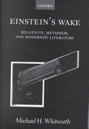 Einstein's wake : relativity, metaphor, and modernist literature.