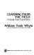 Learning from the field : a guide from experience / William Foote Whyte with the collaboration of Kathleen King Whyte.