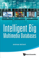 Intelligent big multimedia databases / Andreas Wichert.