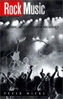 Rock music : culture, aesthetics and sociology / Peter Wicke ; translated by Rachel Fogg.