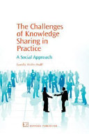 The challenges of knowledge sharing in practice : a social approach / Gunilla Widén-Wulff.