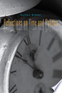 Reflections on time and politics / Nathan Widder.