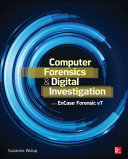 Computer forensics and digital investigation with EnCase Forensic v7 Suzanne Widup.