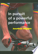 In pursuit of a powerful performance / Jonathan Wiggins.