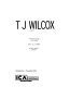 T.J. Wilcox / [text by Ian Hunt].