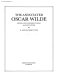 The annotated Oscar Wilde / edited, with introductions & annotations by H. Montgomery Hyde.