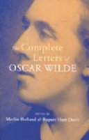 The Complete letters of Oscar Wilde / edited by Merlin Holland and Rupert Hart-Davis.