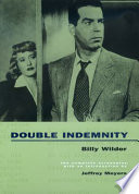 Double indemnity / screenplay by Billy Wilder, Raymond Chandler ; with an introduction by Jeffrey Meyers.