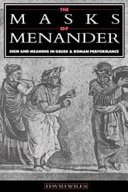 The masks of Menander : sign and meaning in Greek and Roman performance / David Wiles.