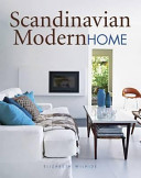 Scandinavian modern home / Elizabeth Wilhide.