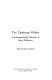 The tightrope walker : autobiographical writings of Anne Wilkinson / edited by Joan Coldwell.