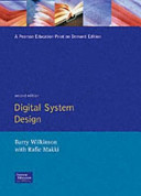 Digital system design / Barry Wilkinson with a contribution by Rafic Makki.