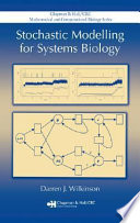 Stochastic modelling for systems biology / Darren James Wilkinson.