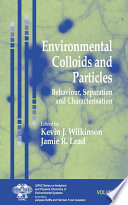 Environmental colloids and particles behaviour, separation, and characterisation / Kevin J. Wilkinson and Jamie R. Lead.