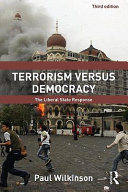 Terrorism versus democracy : the liberal state response / Paul Wilkinson.