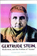 Gertrude Stein, modernism, and the problem of genius / Barbara Will.