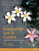 Employment law in context : an introduction for HR professionals / Brian Willey ; with contributions from Adrian Murton ... [et al.].