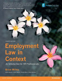 Employment law in context an introduction for HR professionals / Brian Willey ; with contributions from Adrian Murton ... [et al.].