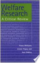 Welfare research : a critical review / Fiona Williams, Jennie Popay, Ann Oakley.