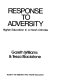 Response to adversity : higher education in a harsh climate / Gareth Williams & Tessa Blackstone.