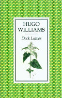 Dock Leaves / Hugo Williams.