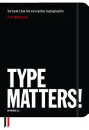 Type matters! / Jim Williams ; with a foreword by Ben Casey.