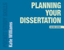Planning your dissertation / Kate Williams.