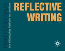 Reflective writing / Kate Williams, Mary Woolliams, and Jane Spiro.