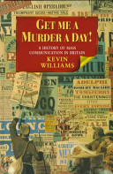Get me a murder a day! : a history of mass communication in Britain / Kevin Williams.