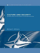 Culture and security : symbolic power and the politics of international security / Michael C. Williams.