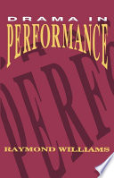 Drama in performance / Raymond Williams ; with a new introduction and bibliography by Graham Holderness.