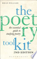 The poetry toolkit : the essential guide to studying poetry / Rhian Williams.