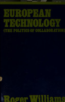 European technology : the politics of collaboration / (by) Roger Williams.