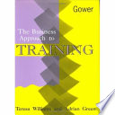 The business approach to training / Teresa Williams and Adrian Green.