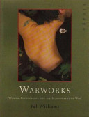 Warworks : women, photography and the iconography of war / Val Williams.