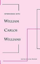 Interviews with William Carlos Williams "Speaking straight ahead" / edited by L.W. Wagner.
