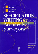 Specification writing for architects and surveyors / Christopher J. Willis and J. Andrew Willis.