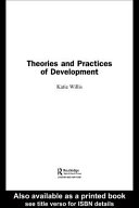 Theories and practices of development Katie Willis.
