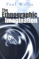 Ethnographic Imagination / Paul Willis.