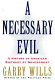 A necessary evil : a history of American distrust of government / Garry Wills.