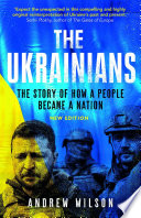 The Ukranians : unexpected nation / Andrew Wilson.