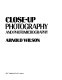 Close-up photography and photomicrography / Arnold Wilson.