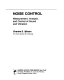 Noise control : measurement, analysis, and control of sound and vibration / Charles E. Wilson.