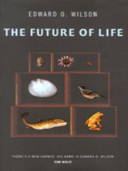 The future of life / Edward O. Wilson.