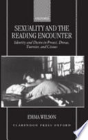 Sexuality and the reading encounter : identity and desire in Proust, Duras, Tournier and Cixous / Emma Wilson.