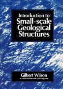 Introduction to small-scale geological structures / Gilbert Wilson in collaboration with J.W. Cosgrove.