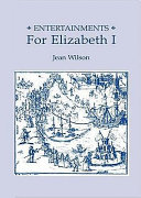 Entertainments for Elizabeth I / Jean Wilson.
