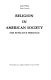 Religion in American society : the effective presence / John Wilson.